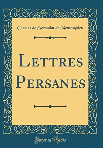 Lettres Persanes (Classic Reprint) gratuit Lettres Persanes (Classic Reprint) gratuit