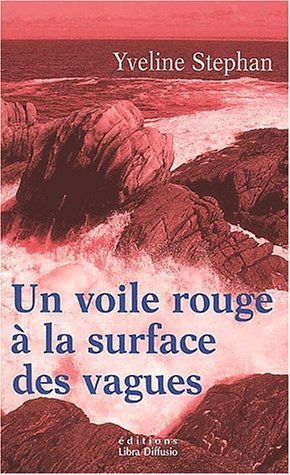 couverture de : Un Voile rouge &agrave; la surface des vagues