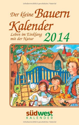 Der kleine Bauernkalender 2014 Taschenkalender: Leben im Einklang mit der Natur