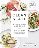 Image de Clean Slate: A Cookbook and Guide: Reset Your Health, Detox Your Body, and Feel Your Best