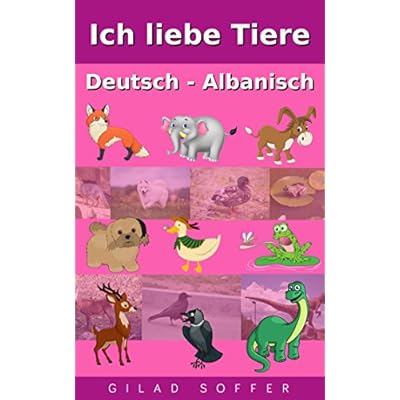 Ich Liebe Tiere Deutsch Albanisch Chitchat Worldwide Pdf Online Ozzyorson