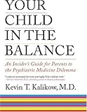 Image de Your Child in the Balance: An Insider's Guide to the Psychiatric Medicine Dilemma