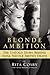 Blonde Ambition: The Untold Story Behind Anna Nicole Smith's Death by 
