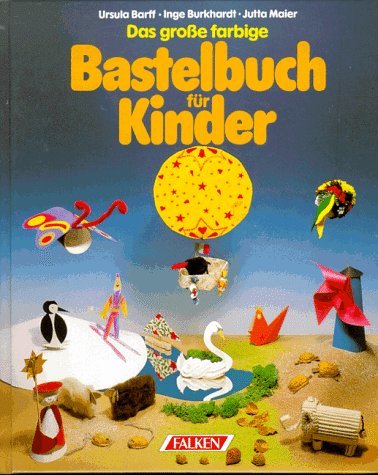 Pdf Das Grosse Farbige Bastelbuch Fur Kinder Epub Wardellsaldrf