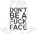 Produktbild Don’t Be A Fuck Face Slogan Drawstring bag
