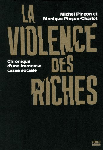 La  violence des riches : Chronique d'une immense casse sociale