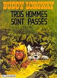 Buddy Longway, tome 3 : Trois Hommes sont passés by