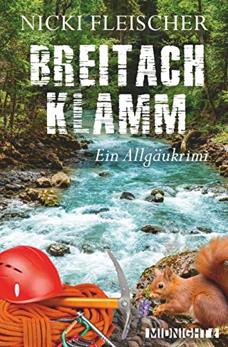 Breitachklamm: Ein Allgäukrimi (Egi-Huber-ermittelt 2) Breitachklamm: Ein Allgäukrimi (Egi-Huber-ermittelt 2)