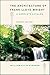 The Architecture of Frank Lloyd Wright: A Complete Catalog by 