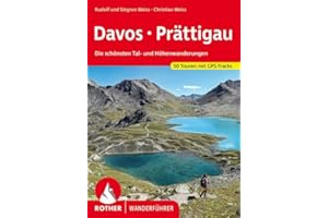 Davos - Prättigau: Die schönsten Tal- und Höhenwanderungen. 50 Touren. Mit GPS-Tracks (Rother Wanderführer)