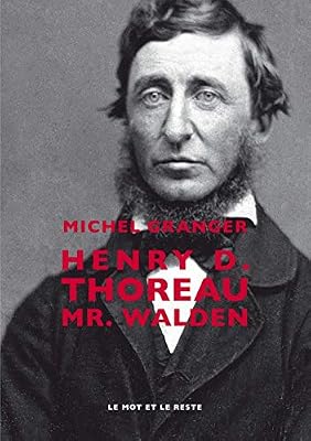 Henry D.Thoreau : Mr. Walden