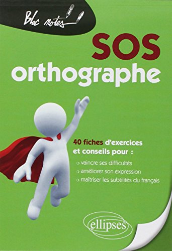 Download Sos Orthographe 40 Fiches d'Exercices & Conseils Download Sos Orthographe 40 Fiches d'Exercices & Conseils