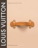 Louis Vuitton: The Birth of Modern Luxury by 