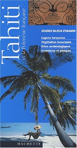 couverture de : Tahiti et la Polyn&eacute;sie fran&ccedil;aise