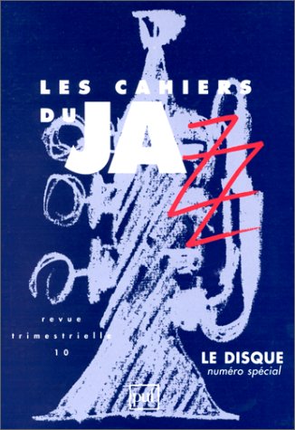 Download Cahiers du jazz, 1996, numéro10. Le Disque Download Cahiers du jazz, 1996, numéro10. Le Disque