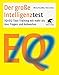 Der große Intelligenztest: IQ + EQ-Test-Training mit mehr als 600 Fragen und Antworten by Wolfgang Reichel