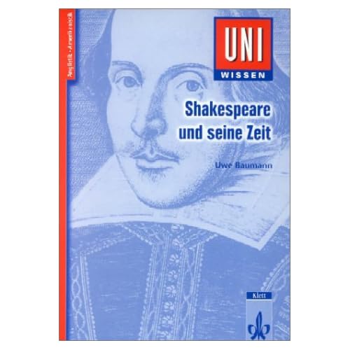 Uni-Wissen Anglistik/Amerikanistik: Uni-Wissen, Shakespeare und seine Zeit