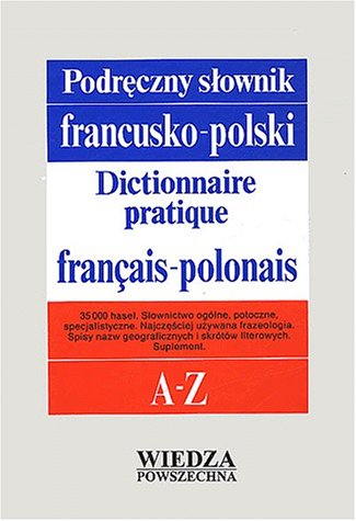 Dictionnaire pratique Français-Polonais : Podreczny slownik francusko-polski Dictionnaire pratique Français-Polonais : Podreczny slownik francusko-polski