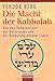 Die Macht der Kabbalah. Von den Geheimnissen des Universums und der Bedeutung unserer Leben by