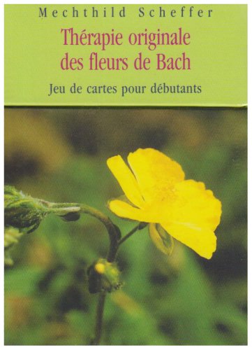 Thérapie originale des fleurs de Bach : Jeu de cartes pour débutants francais Thérapie originale des fleurs de Bach : Jeu de cartes pour débutants francais