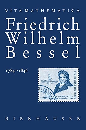 Friedrich Wilhelm Bessel 1784–1846: 9 (Vita Mathematica)