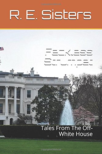 Preisvergleich Produktbild Feckless Strumpet: Tales From The Off-White House