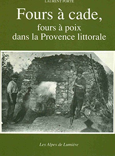 couverture de : Fours &agrave; cade, fours &agrave; poix dans la Provence littorale