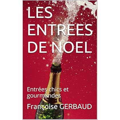 LES ENTREES DE NOEL: Entrées chics et gourmandes