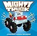 Mighty Truck by Chris Barton, Troy Cummings