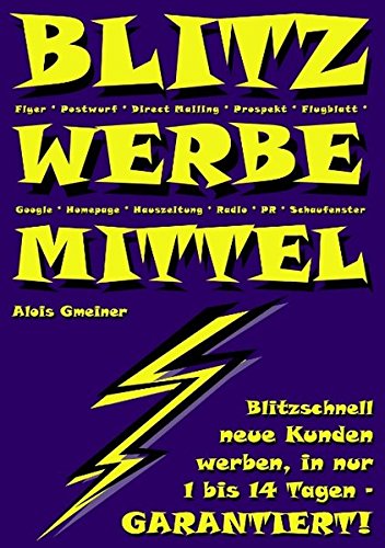 Blitz Werbemittel: Blitzschnell mehr Kunden in 1 bis 14 Tagen - Garantiert!