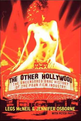 The Other Hollywood: The Uncensored Oral History Of The Porn Film Indust ry