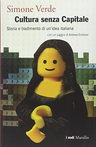 Cultura senza capitale. Storia e tradimento di un'idea italiana libro