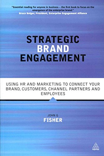 [(Strategic Brand Engagement : Using HR and Marketing to Connect Your Brand Customers, Channel Partners and Employees)] [By (author) John G. Fisher] published on (November, 2013)