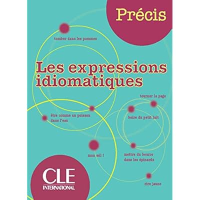 Les expressions idiomatiques Les expressions idiomatiques