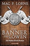  Das Banner des Löwen: Roman (Die Robin Hood-Reihe 4)