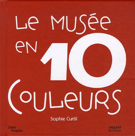 couverture de : Le Mus&eacute;e en 10 couleurs