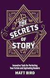 The Secrets of Story: Innovative Tools for Perfecting Your Fiction and Captivating Readers (English Edition) by 