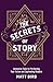 The Secrets of Story: Innovative Tools for Perfecting Your Fiction and Captivating Readers (English Edition) by 