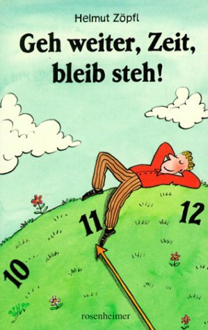 Download Geh Weiter Zeit Bleib Steh Helmut Zopfl Pdf Rireabase