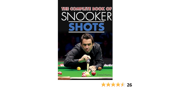 The Complete Book Of Snooker Shots Amazon De Horrix David Fremdsprachige Bucher