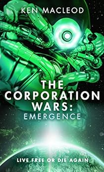 The Corporation Wars: Emergence by [MacLeod, Ken]