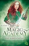 Image de Magic Academy - Die Kandidatin (Die Magic Academy-Reihe 3)
