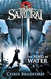 The Ring of Water (Young Samurai, Book 5) by Chris Bradford
