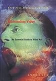 Image de Illuminating Video: An Essential Guide to Video Art