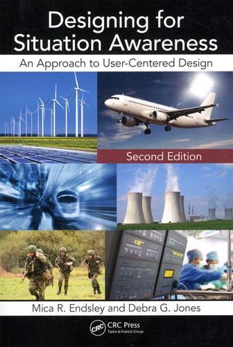 Download Designing for Situation Awareness: An Approach to User-Centered Design, Second Edition Download Designing for Situation Awareness: An Approach to User-Centered Design, Second Edition