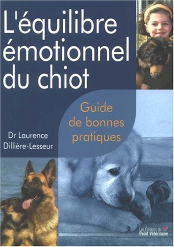 Download L'équilibre émotionnel du chiot : Guide de bonnes pratiques Download L'équilibre émotionnel du chiot : Guide de bonnes pratiques
