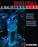 Digital Architecture: 3-D Computer Graphics from 50 Top Designers by M. Saleh Uddin