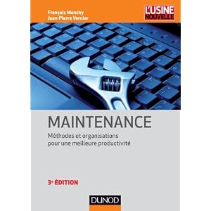 Maintenance - 3e éd. : Méthodes et organisations pour une meilleure productivité (Gestion industrielle) Livre en Ligne Maintenance - 3e éd. : Méthodes et organisations pour une meilleure productivité (Gestion industrielle) Livre en Ligne - Telecharger Ebook