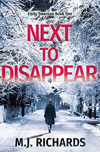 Next To Disappear: An Emily Swanson Crime Thriller (Emily Swanson Thrillers Book 1) (English Edition Next To Disappear: An Emily Swanson Crime Thriller (Emily Swanson Thrillers Book 1) (English Edition