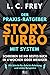 Story Turbo: Der Praxis-Ratgeber mit System: Schreiben Sie Ihr bestes Buch in 4 Wochen oder weniger! Mit Schritt-für-Schritt-Anleitung und vielen Beispielen by 